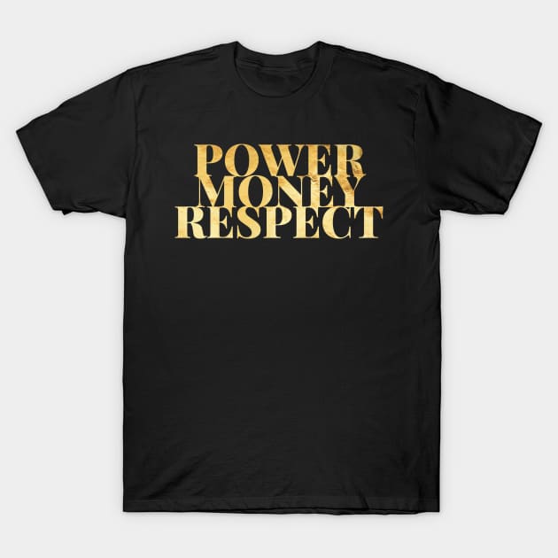 Power money respect T-Shirt by mike11209